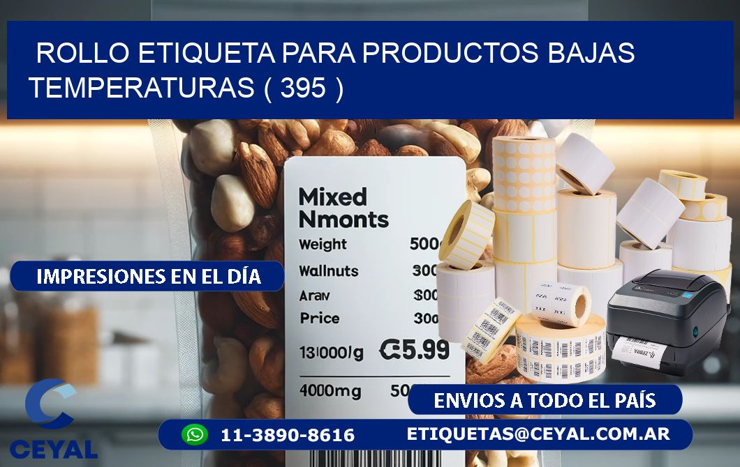 ROLLO ETIQUETA PARA PRODUCTOS BAJAS TEMPERATURAS ( 395 )