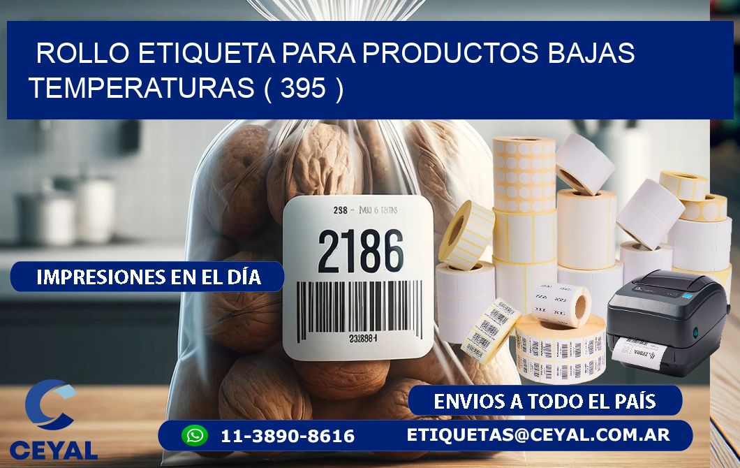 ROLLO ETIQUETA PARA PRODUCTOS BAJAS TEMPERATURAS ( 395 )