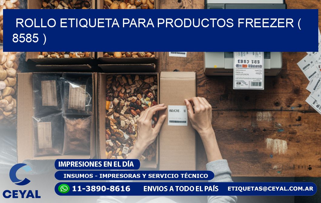 ROLLO ETIQUETA PARA PRODUCTOS FREEZER ( 8585 )