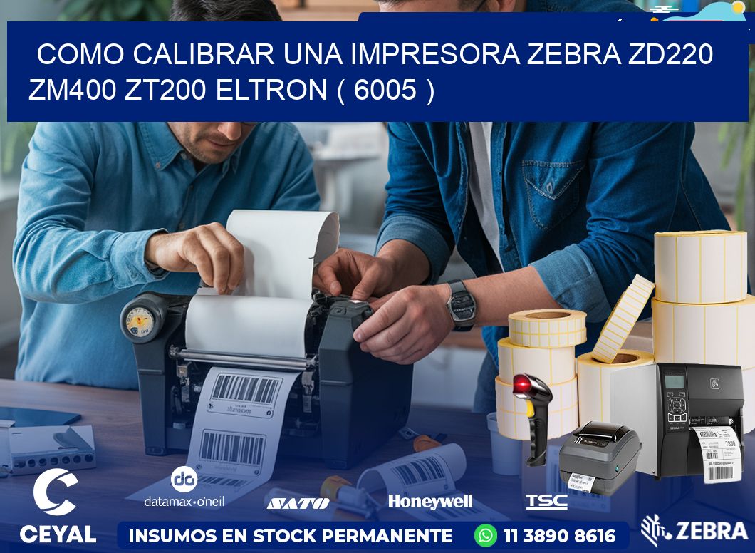 como calibrar una impresora zebra zd220 ZM400 ZT200 ELTRON ( 6005 )