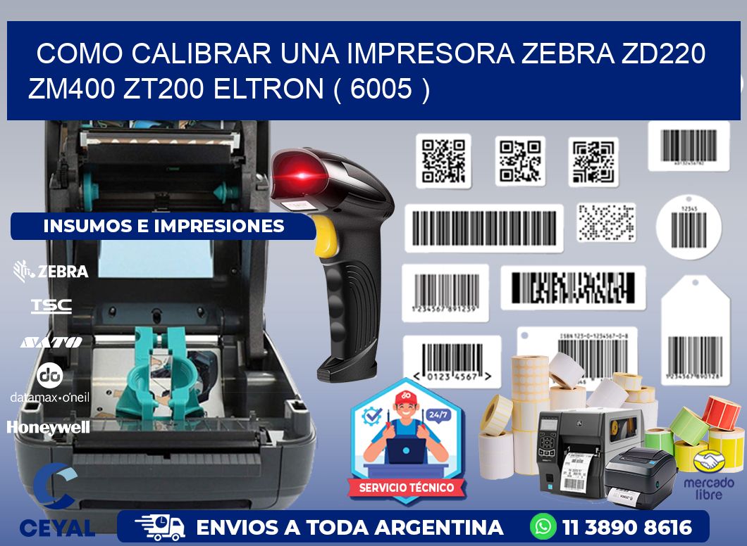 como calibrar una impresora zebra zd220 ZM400 ZT200 ELTRON ( 6005 )