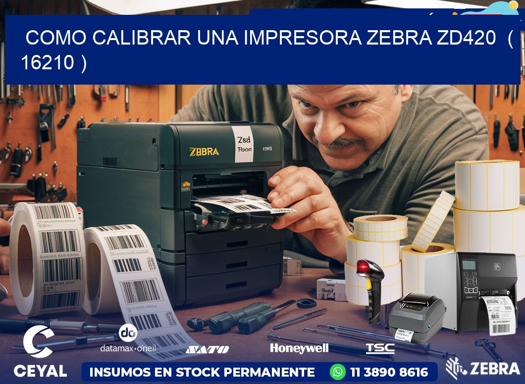 como calibrar una impresora zebra zd420  ( 16210 )