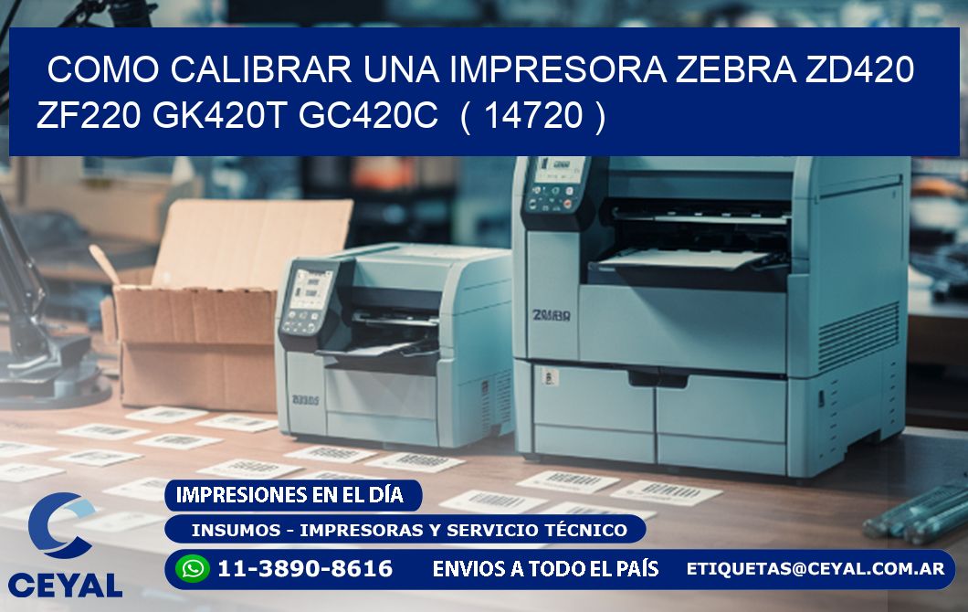 como calibrar una impresora zebra zd420 ZF220 GK420T GC420C ( 14720 )