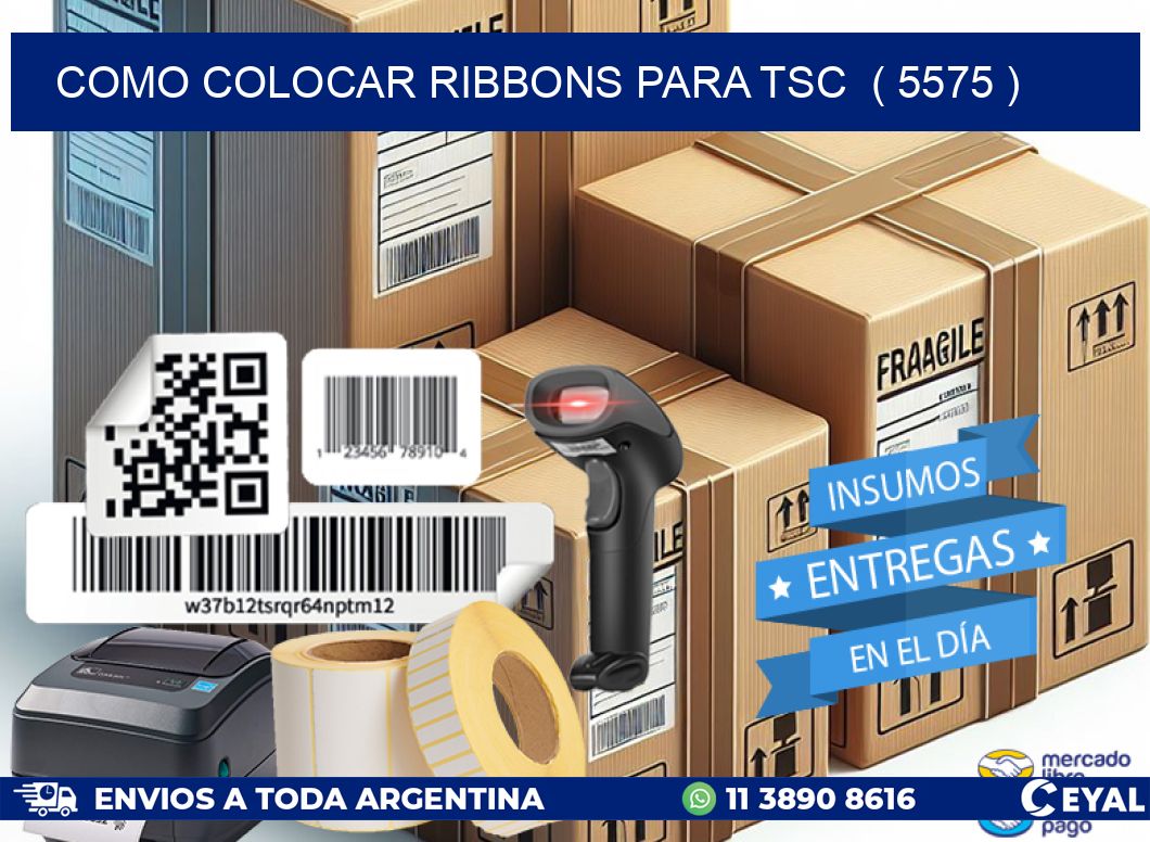 COMO COLOCAR RIBBONS PARA TSC ( 5575 )