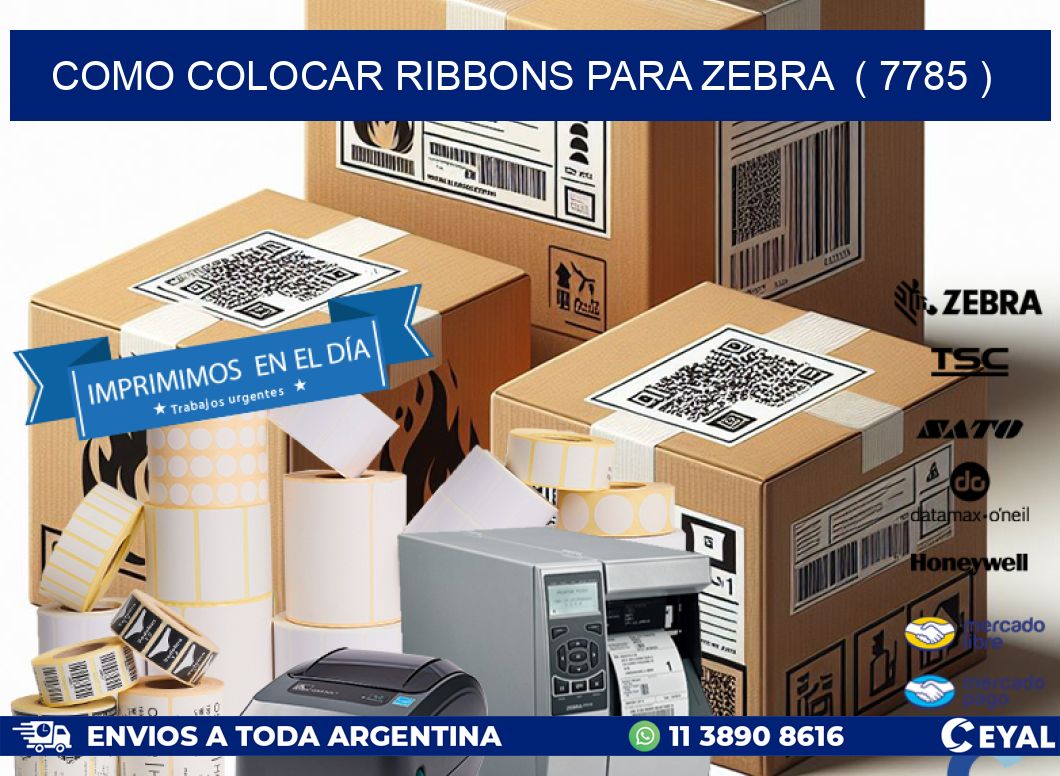 COMO COLOCAR RIBBONS PARA ZEBRA  ( 7785 )