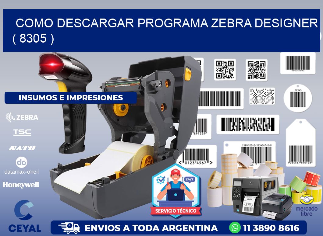 COMO DESCARGAR PROGRAMA ZEBRA DESIGNER ( 8305 )