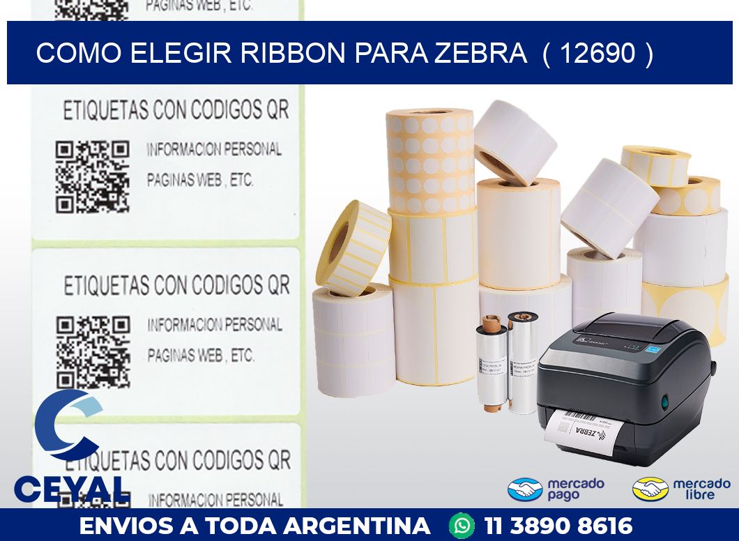COMO ELEGIR RIBBON PARA ZEBRA ( 12690 )