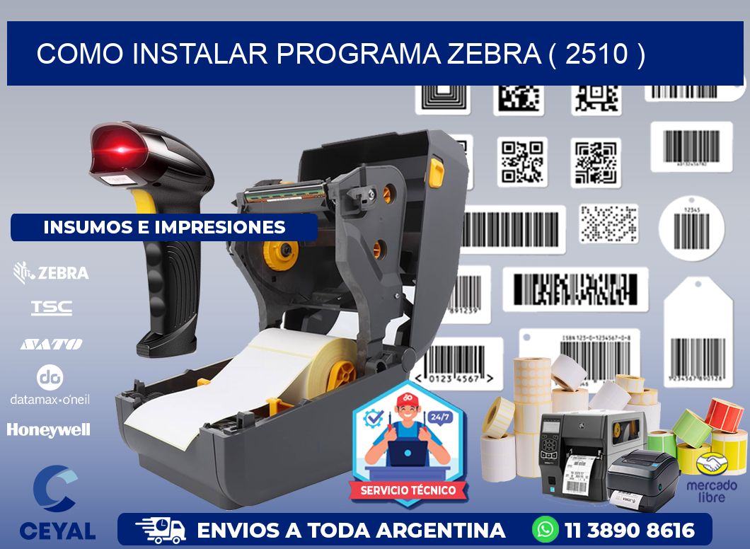 COMO INSTALAR PROGRAMA ZEBRA ( 2510 )