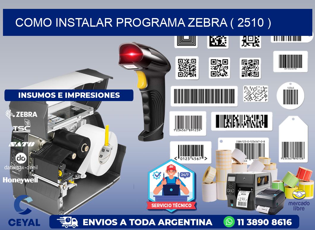 COMO INSTALAR PROGRAMA ZEBRA ( 2510 )