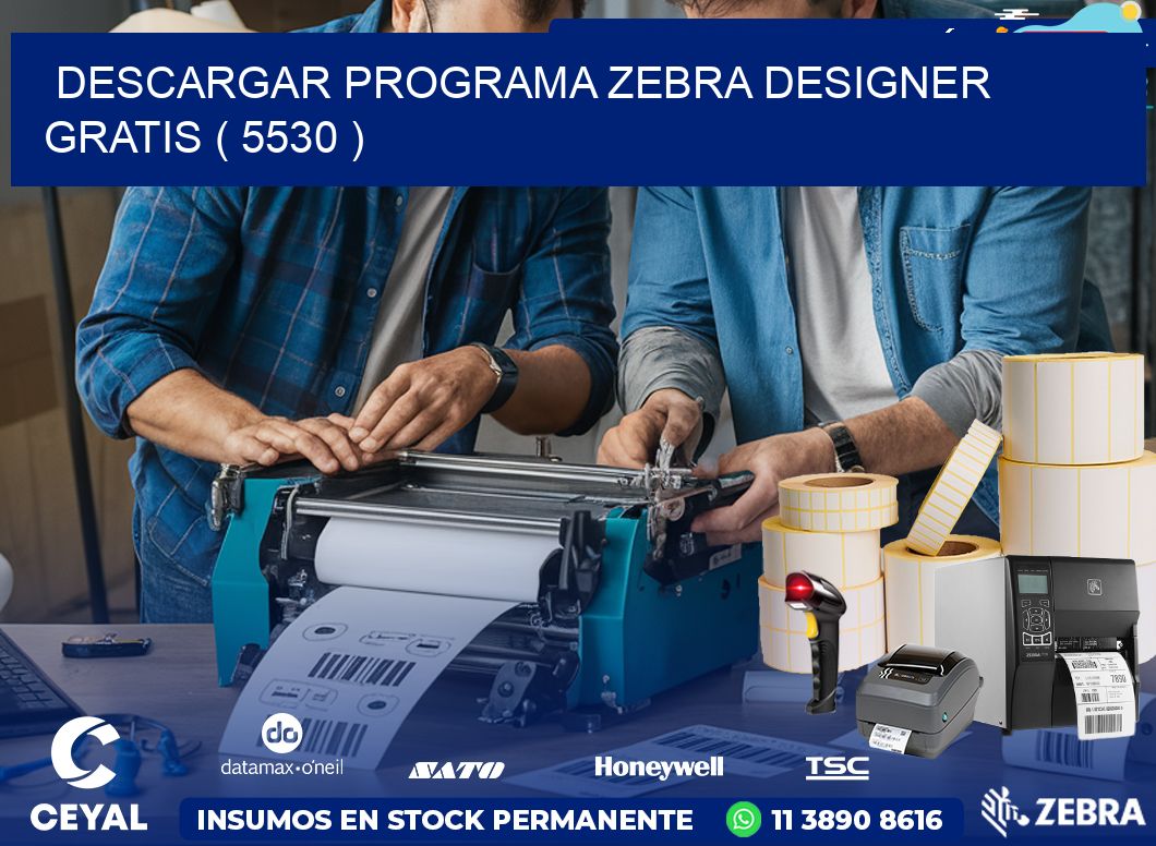 DESCARGAR PROGRAMA ZEBRA DESIGNER GRATIS ( 5530 )