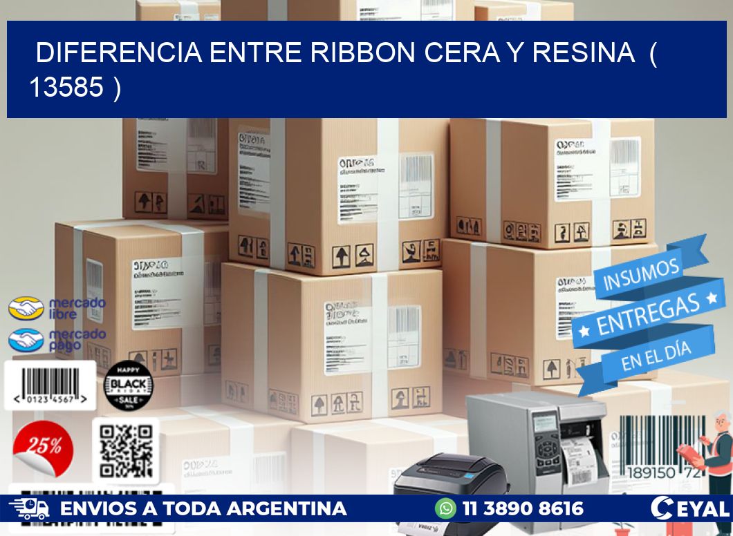 DIFERENCIA ENTRE RIBBON CERA Y RESINA ( 13585 )