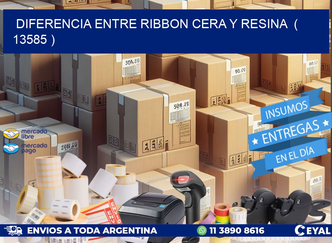 DIFERENCIA ENTRE RIBBON CERA Y RESINA ( 13585 )