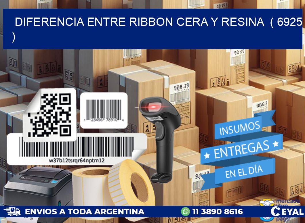 DIFERENCIA ENTRE RIBBON CERA Y RESINA ( 6925 )
