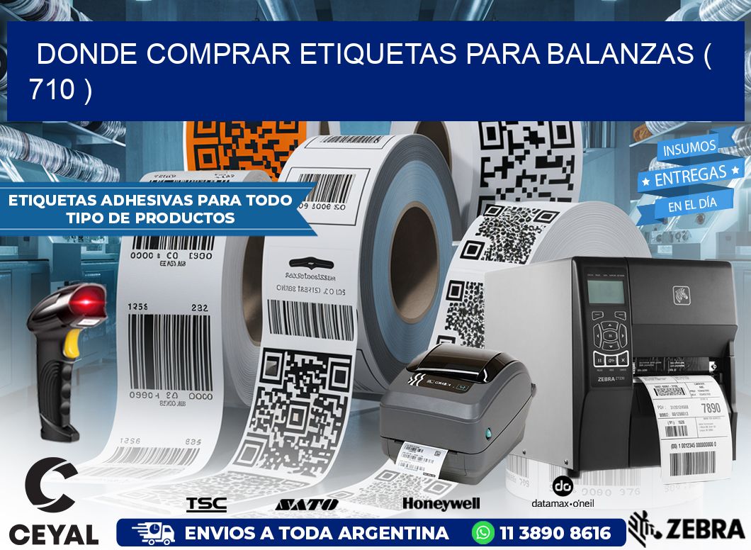 DONDE COMPRAR ETIQUETAS PARA BALANZAS ( 710 )