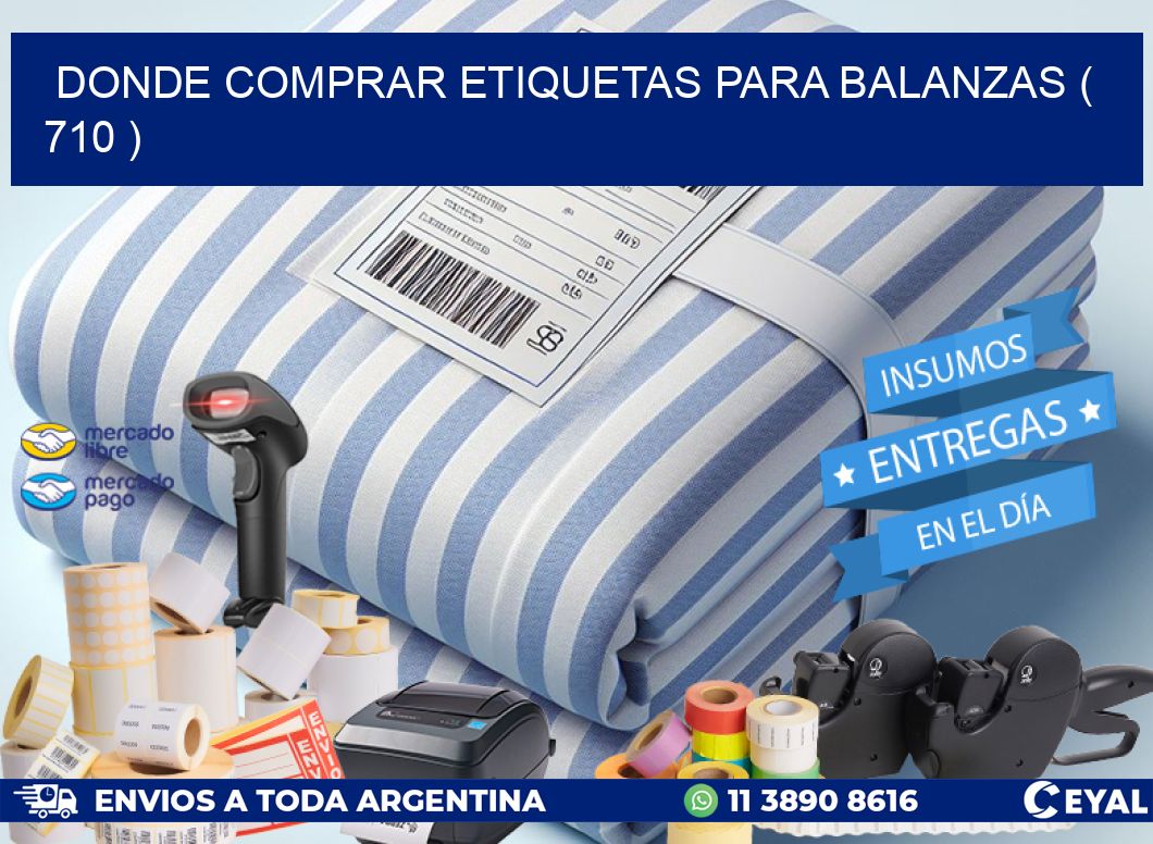 DONDE COMPRAR ETIQUETAS PARA BALANZAS ( 710 )
