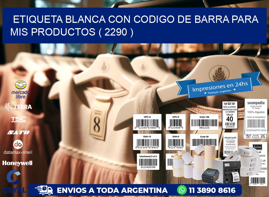ETIQUETA BLANCA CON CODIGO DE BARRA PARA MIS PRODUCTOS ( 2290 )
