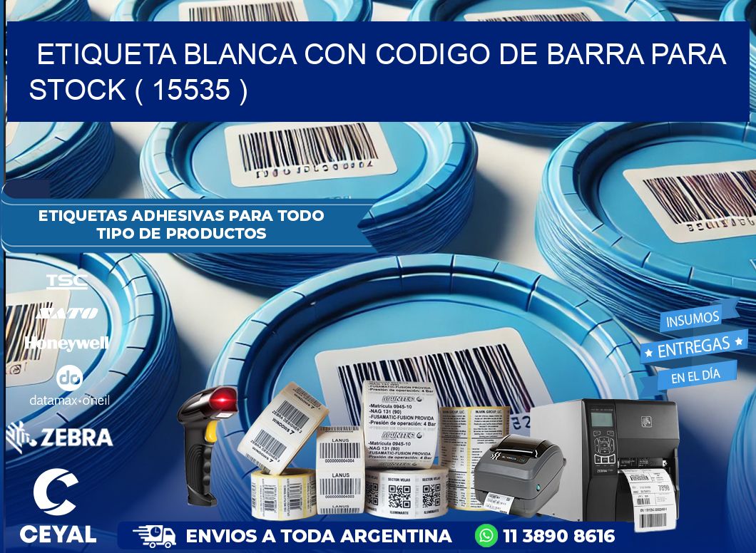 ETIQUETA BLANCA CON CODIGO DE BARRA PARA STOCK ( 15535 )