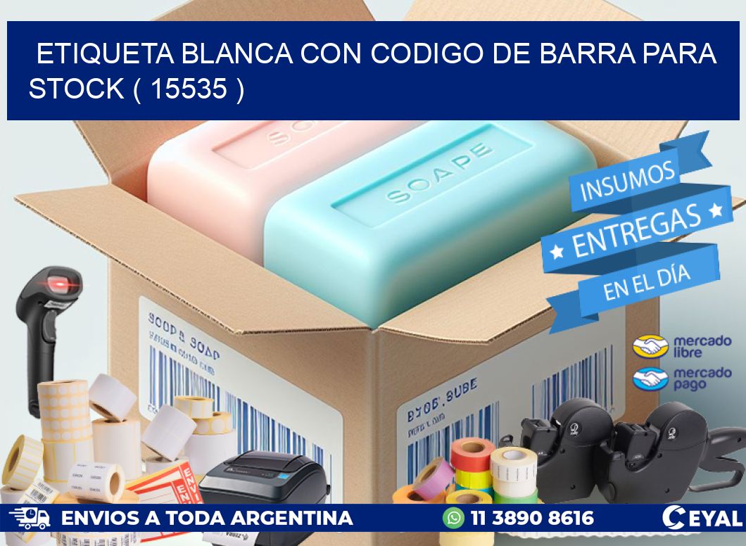 ETIQUETA BLANCA CON CODIGO DE BARRA PARA STOCK ( 15535 )