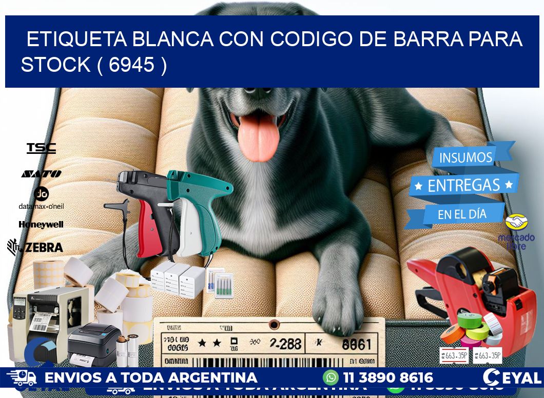 ETIQUETA BLANCA CON CODIGO DE BARRA PARA STOCK ( 6945 )