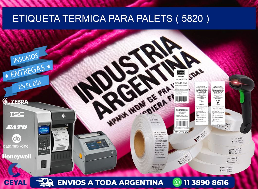 ETIQUETA TERMICA PARA PALETS ( 5820 )