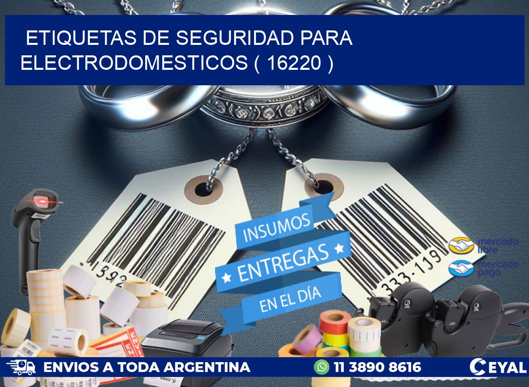 ETIQUETAS DE SEGURIDAD PARA ELECTRODOMESTICOS ( 16220 )