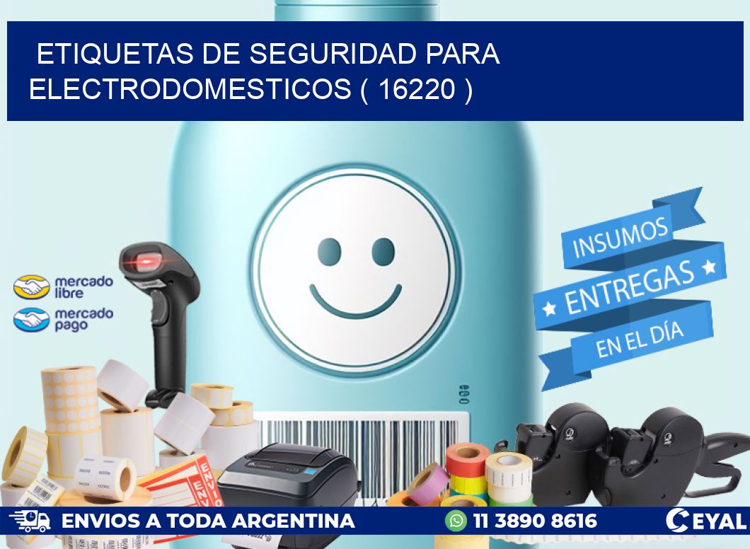 ETIQUETAS DE SEGURIDAD PARA ELECTRODOMESTICOS ( 16220 )
