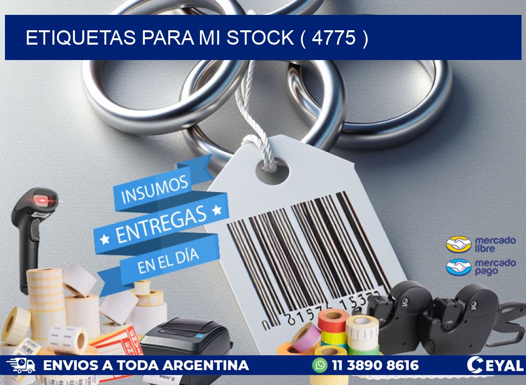 ETIQUETAS PARA MI STOCK ( 4775 )