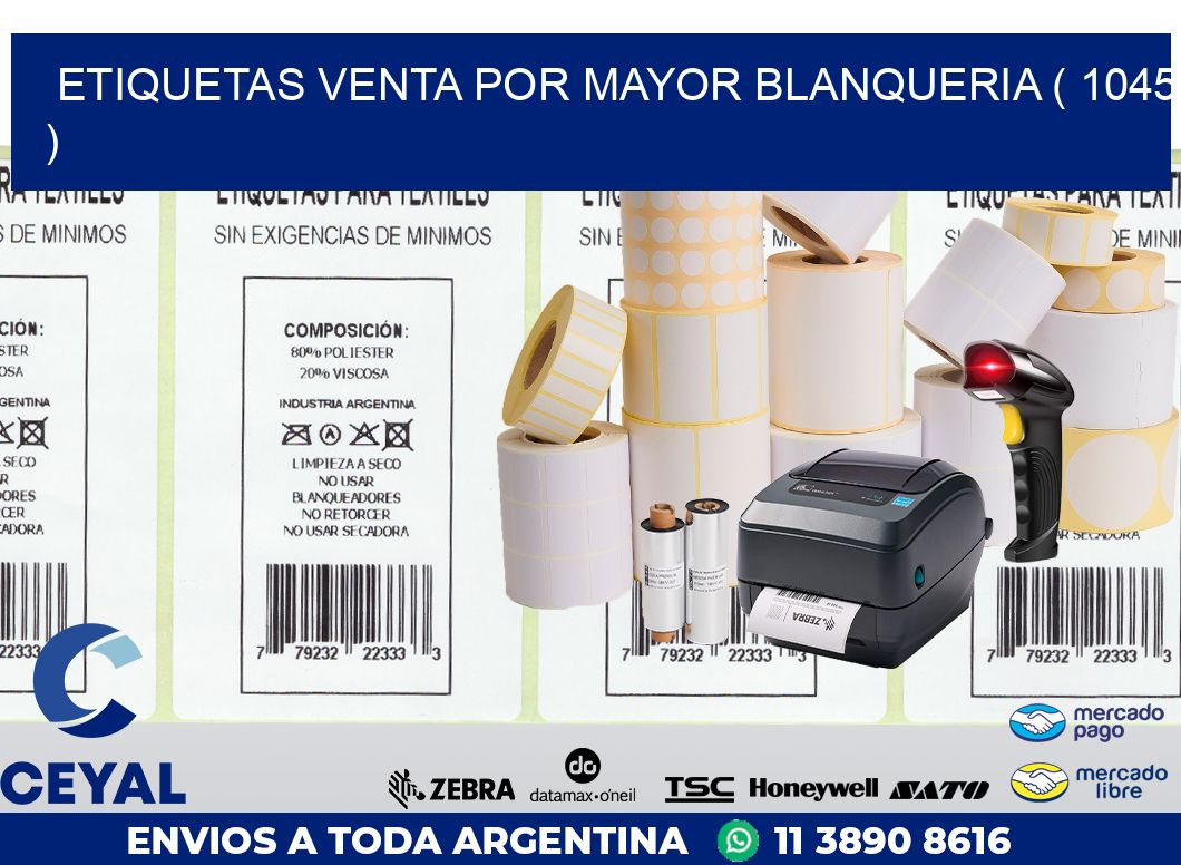 ETIQUETAS VENTA POR MAYOR BLANQUERIA ( 1045 )