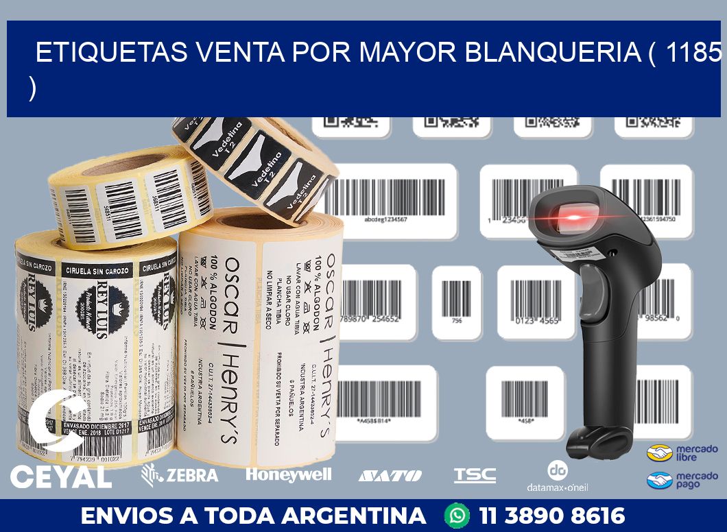 ETIQUETAS VENTA POR MAYOR BLANQUERIA ( 1185 )