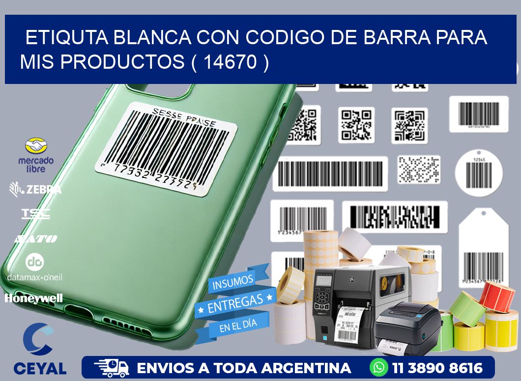 ETIQUTA BLANCA CON CODIGO DE BARRA PARA MIS PRODUCTOS ( 14670 )
