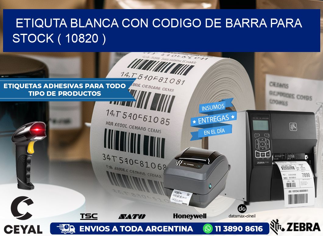 ETIQUTA BLANCA CON CODIGO DE BARRA PARA STOCK ( 10820 )