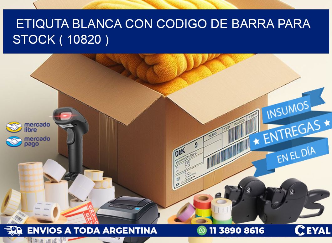 ETIQUTA BLANCA CON CODIGO DE BARRA PARA STOCK ( 10820 )