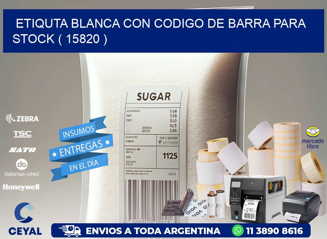 ETIQUTA BLANCA CON CODIGO DE BARRA PARA STOCK ( 15820 )