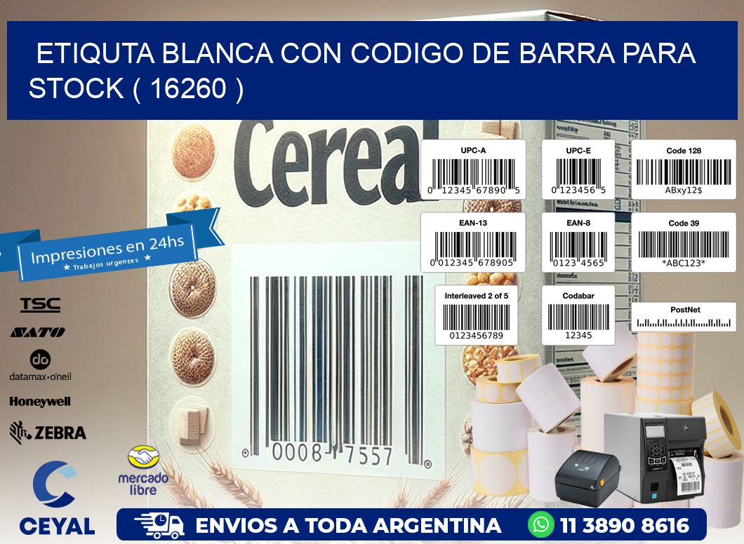 ETIQUTA BLANCA CON CODIGO DE BARRA PARA STOCK ( 16260 )