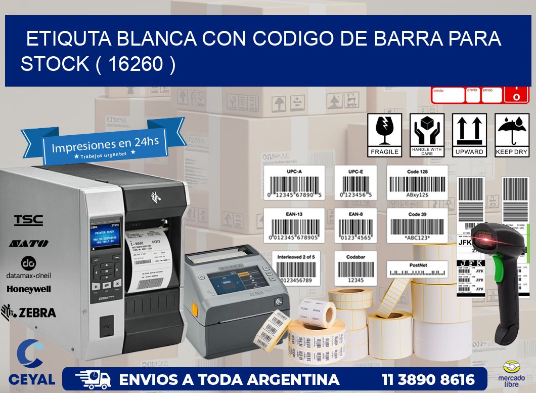 ETIQUTA BLANCA CON CODIGO DE BARRA PARA STOCK ( 16260 )