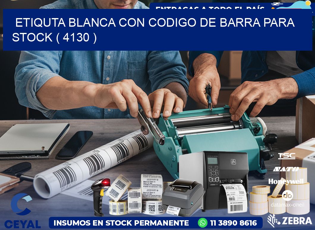 ETIQUTA BLANCA CON CODIGO DE BARRA PARA STOCK ( 4130 )