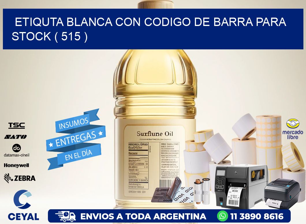 ETIQUTA BLANCA CON CODIGO DE BARRA PARA STOCK ( 515 )