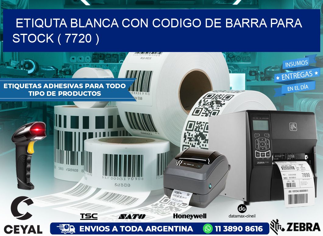 ETIQUTA BLANCA CON CODIGO DE BARRA PARA STOCK ( 7720 )
