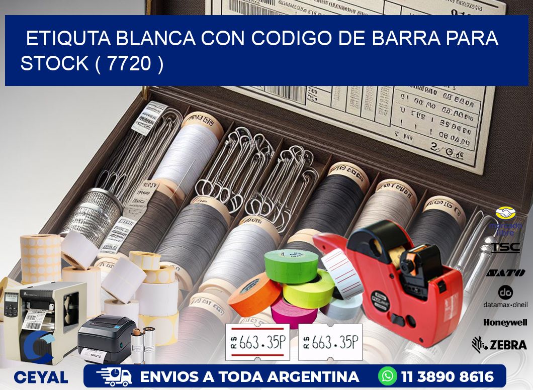 ETIQUTA BLANCA CON CODIGO DE BARRA PARA STOCK ( 7720 )