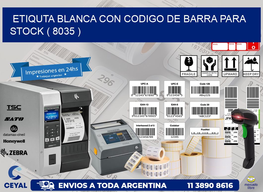 ETIQUTA BLANCA CON CODIGO DE BARRA PARA STOCK ( 8035 )