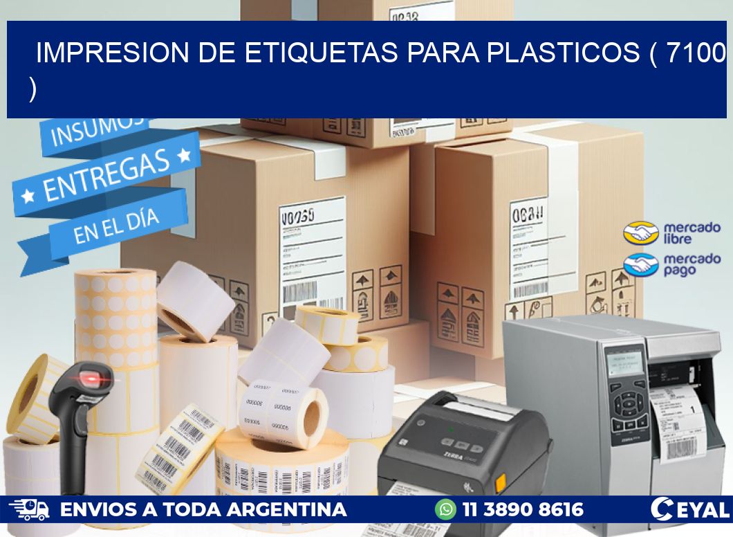 IMPRESION DE ETIQUETAS PARA PLASTICOS ( 7100 )