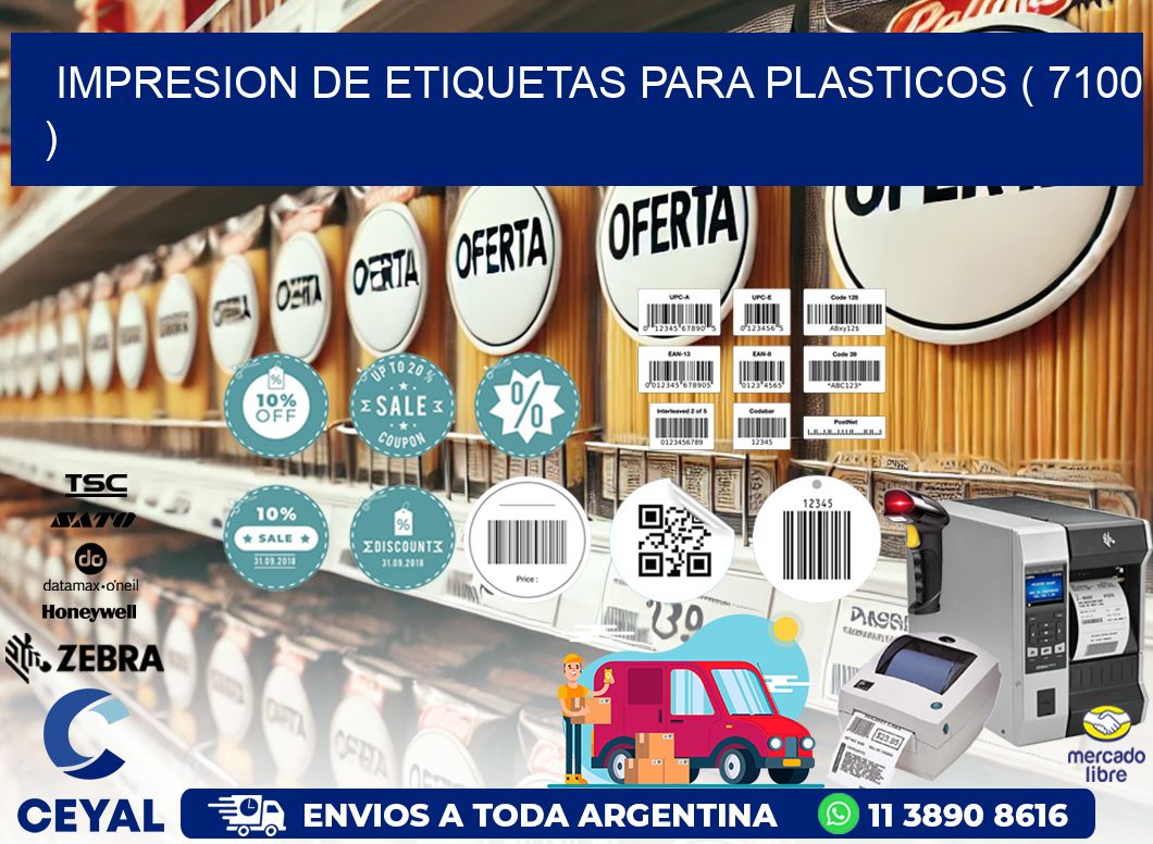 IMPRESION DE ETIQUETAS PARA PLASTICOS ( 7100 )