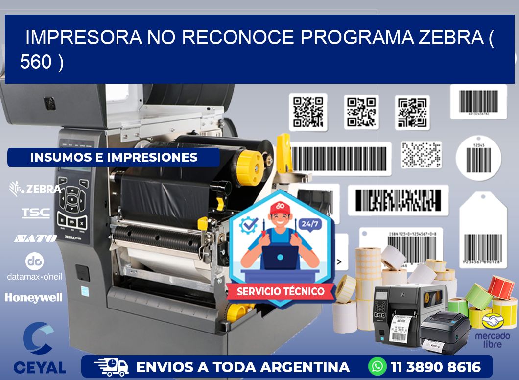 IMPRESORA NO RECONOCE PROGRAMA ZEBRA ( 560 )