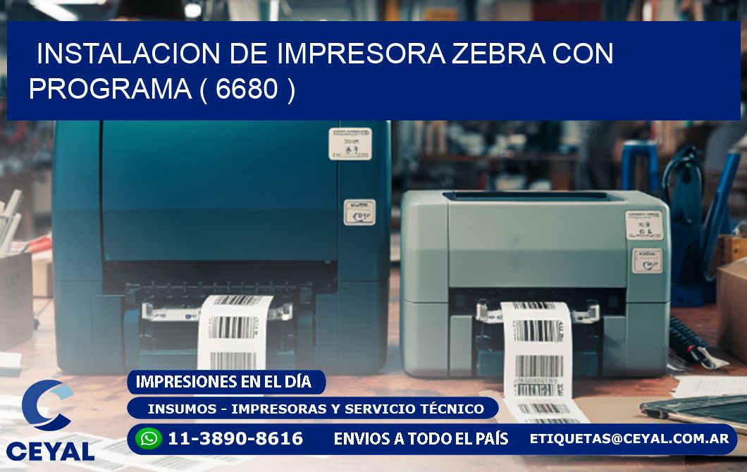INSTALACION DE IMPRESORA ZEBRA CON PROGRAMA ( 6680 )