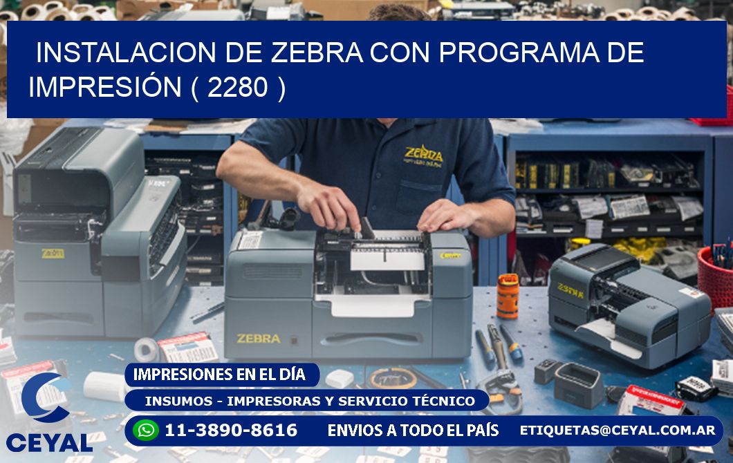 INSTALACION DE ZEBRA CON PROGRAMA DE IMPRESIÓN ( 2280 )