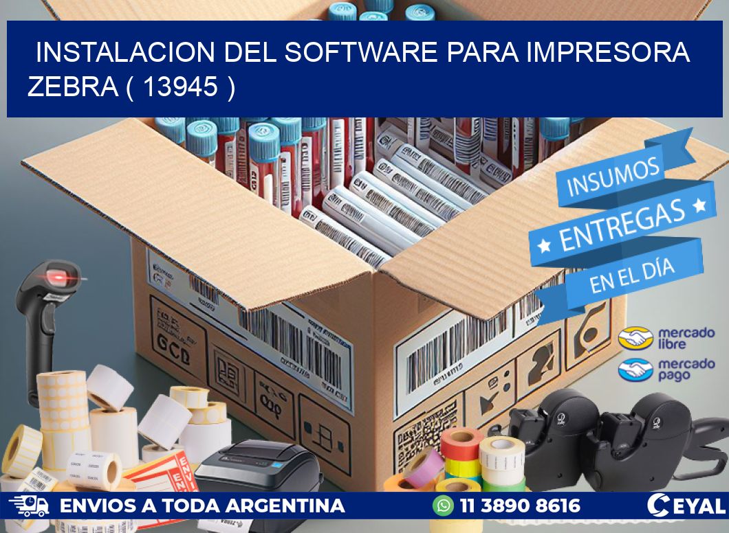 INSTALACION DEL SOFTWARE PARA IMPRESORA ZEBRA ( 13945 )