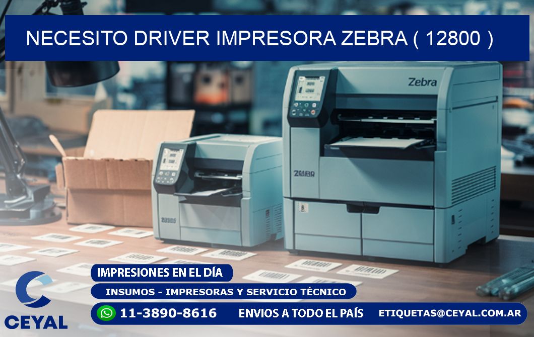 NECESITO DRIVER IMPRESORA ZEBRA ( 12800 )