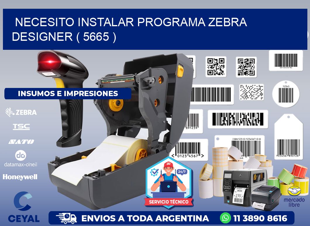 NECESITO INSTALAR PROGRAMA ZEBRA DESIGNER ( 5665 )