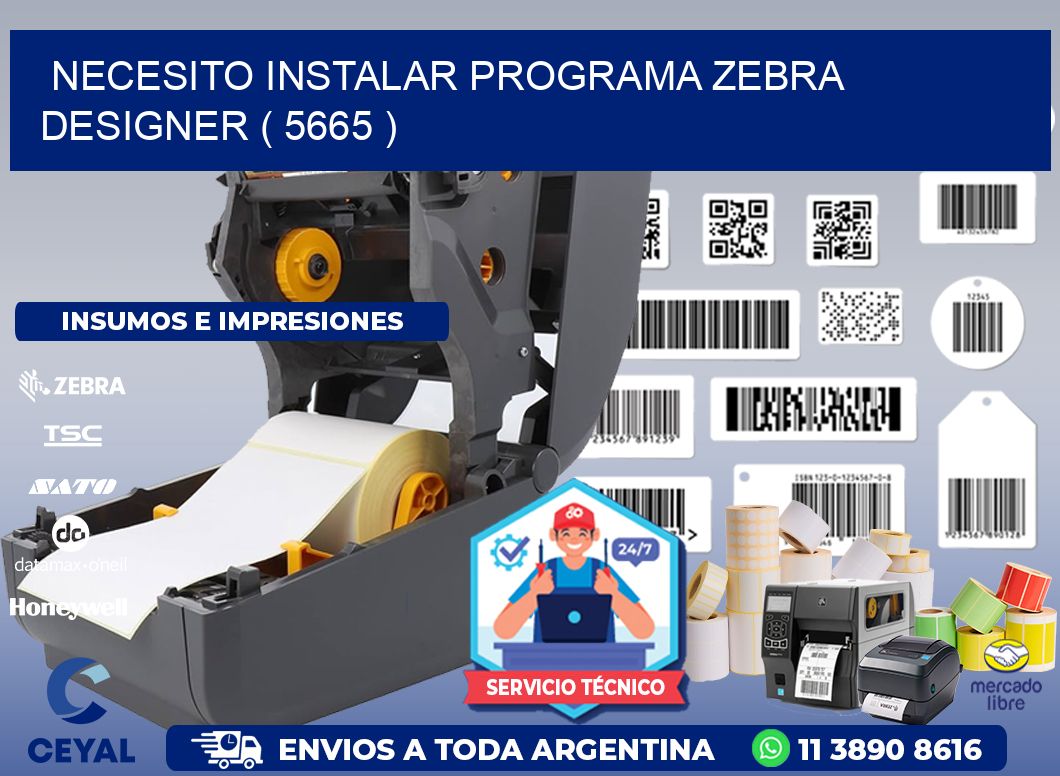 NECESITO INSTALAR PROGRAMA ZEBRA DESIGNER ( 5665 )