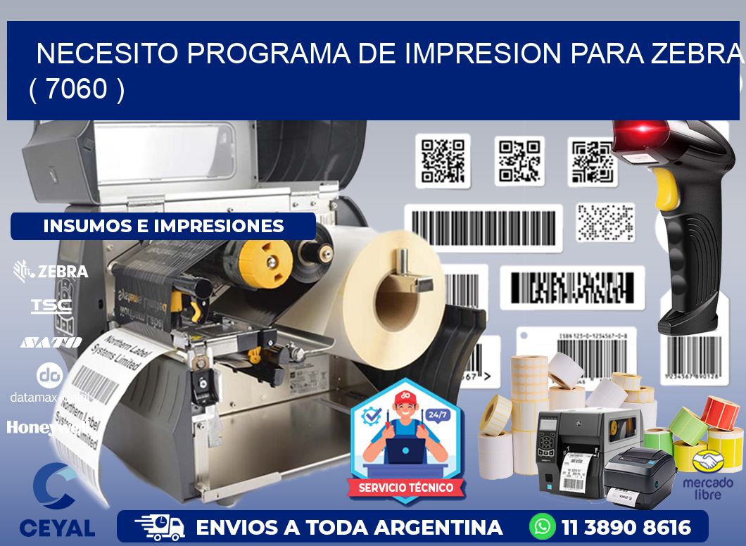 NECESITO PROGRAMA DE IMPRESION PARA ZEBRA ( 7060 )